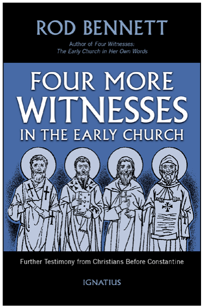 Sneak preview of Rod Bennett’s upcoming book, “Four More Witnesses”