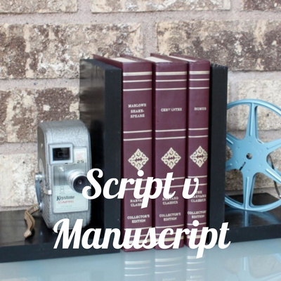 New Podcast: Script v Manuscript