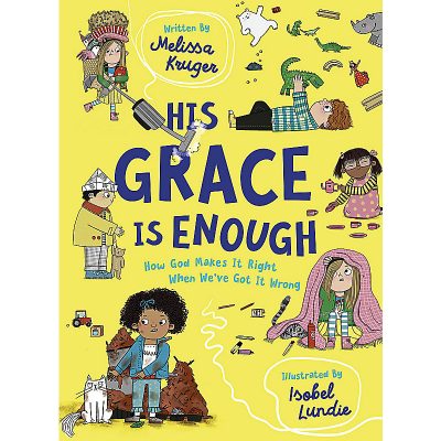 His Grace Is Enough: A Wonderful New Kids Book