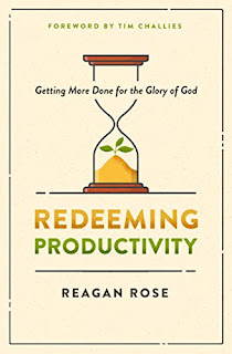 Book Review: Redeeming Productivity by Reagan Rose