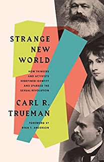 Book Review: Strange New World by Carl R. Trueman