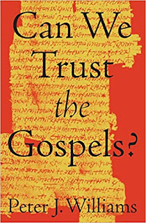Book Review: Can We Trust the Gospels? by Peter J Williams