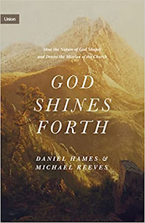 Book Review: God Shines Forth by Daniel Hames and Michael Reeves