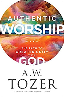 Book Review: Authentic Worship by A.W. Tozer