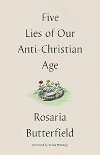 Book Review: Five Lies of Our Anti-Christian Age by Rosaria Butterfield