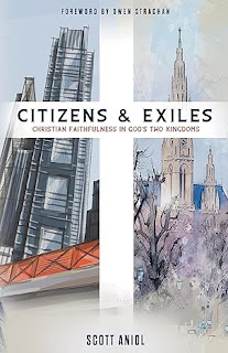 Book Review: Citizens & Exiles by Scott Aniol