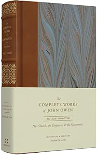 Book Review: The Complete Works of John Owen, Vol. 28: The Church, The Scriptures, and The Sacraments