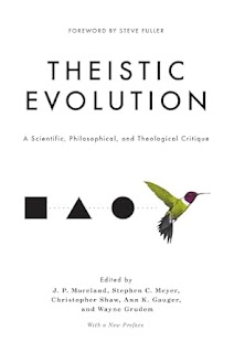 Book Review: Theistic Evolution: A Scientific, Philosophical, and Theological Critique