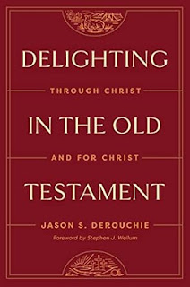 Book Review: Delighting in the Old Testament by Jason S. Derouchie