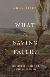Book Review: What is Saving Faith? by John Piper